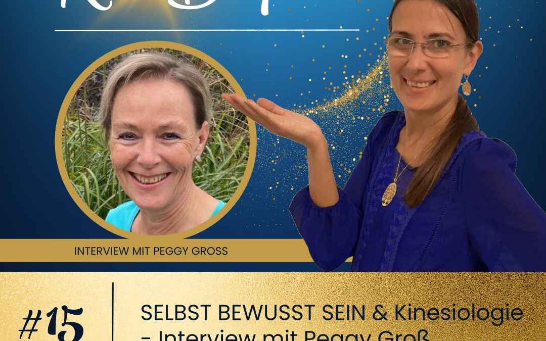 SELBST BEWUSST SEIN & Kinesiologie – Interview mit Peggy Groß #15