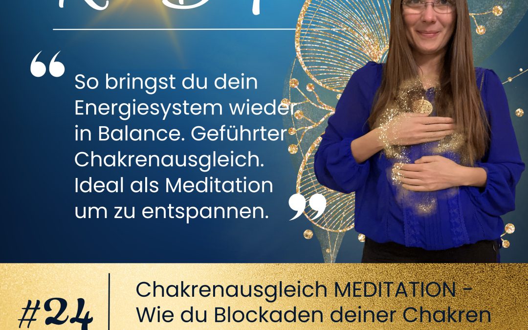 Chakrenausgleich MEDITATION – Wie du Blockaden deiner Chakren erkennst #24