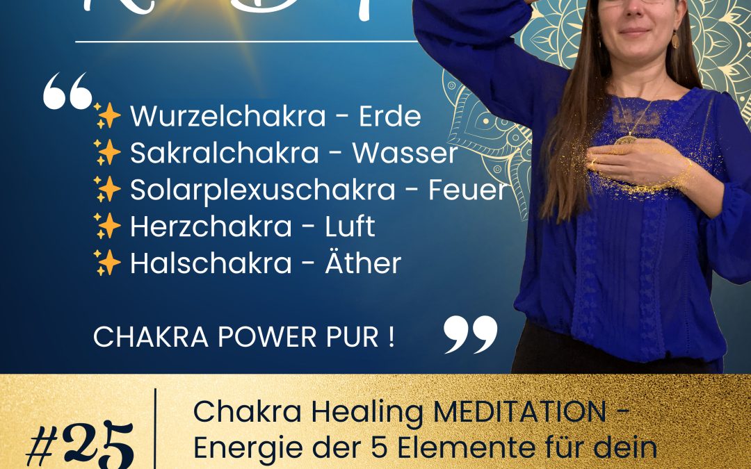 Chakra Healing MEDITATION – Energie der 5 Elemente für dein Energiesystem #25